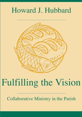 Cover for Howard J. Hubbard · Fulfilling the Vision: Collaborative Ministry in the Parish (Paperback Book) (1998)