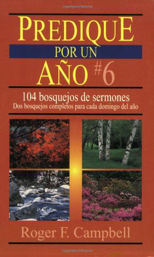 Cover for Roger Campbell · Predique Por Un Año (Predique Por Un Ano) (Preach for a Year) (Spanish Edition) (Predique Por Un Año) (Paperback Book) [Spanish edition] (2005)