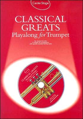 Cover for Music Sales · Center Stage Classical Greats Playalong For Trumpet (Center Stage) (Taschenbuch) [First edition] (2006)