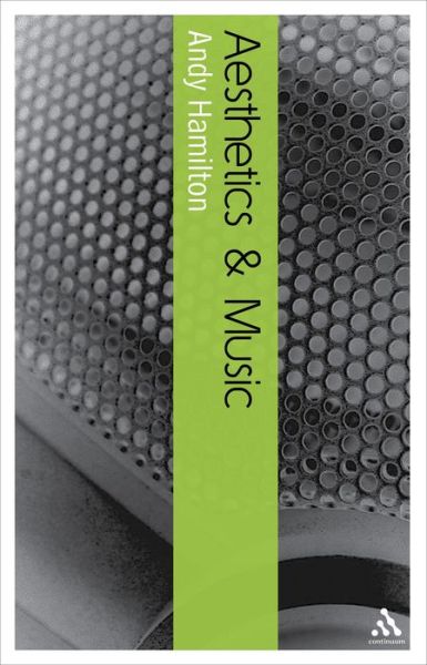 Cover for Hamilton, Andy (Durham University, UK) · Aesthetics and Music - Bloomsbury Aesthetics (Paperback Book) (2007)