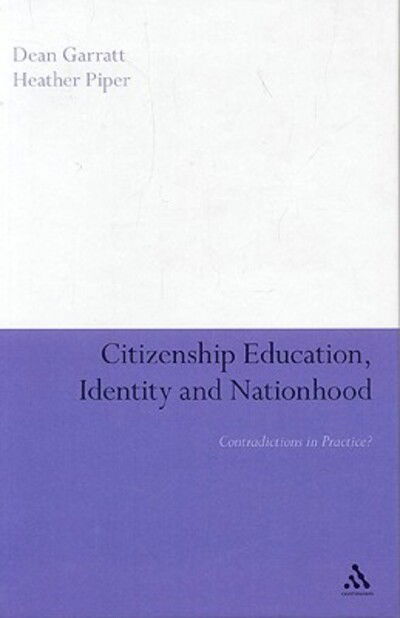 Cover for Garratt, Professor Dean (York St John University, UK) · Citizenship Education, Identity and Nationhood: Contradictions in Practice? (Hardcover Book) (2008)