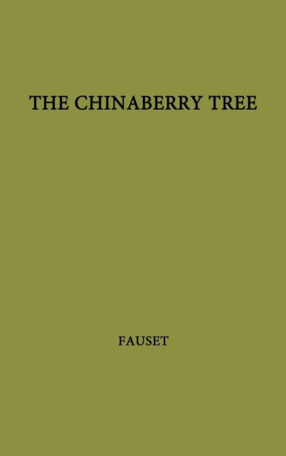 Cover for Jessie Fauset · The Chinaberry Tree: A Novel of American Life (Innbunden bok) [New edition] (1969)