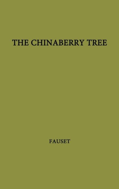 Cover for Jessie Fauset · The Chinaberry Tree: A Novel of American Life (Gebundenes Buch) [New edition] (1969)