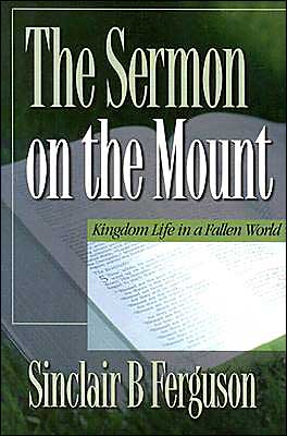 Sermon on the Mount - Sinclair B. Ferguson - Books - Banner of Truth - 9780851515199 - July 1, 1987