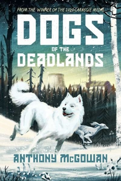 Cover for Anthony McGowan · Dogs of the Deadlands (Gebundenes Buch) (2022)