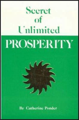 Secret of Unlimited Prosperity - Ponder, Catherine (Catherine Ponder) - Books - DeVorss & Co ,U.S. - 9780875164199 - January 15, 1981