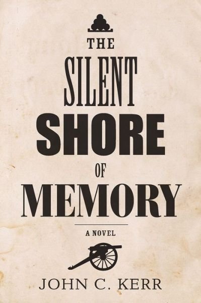 Cover for John C. Kerr · The Silent Shore of Memory (Paperback Book) (2016)