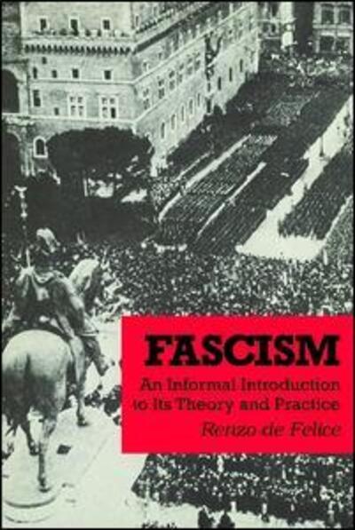 Cover for Renzo De Felice · Fascism: An Informal Introduction to Its Theory and Practice (Paperback Book) (1977)