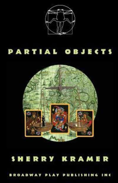 Partial Objects - Sherry Kramer - Böcker - Broadway Play Publishing Inc - 9780881455199 - 21 december 2011