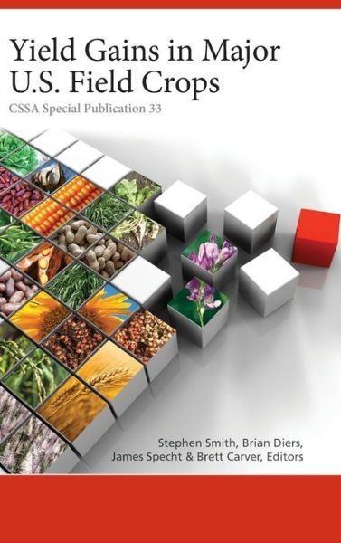 Cover for Smith · Yield Gains in Major U.S. Field Crops - CSSA Special Publications (Gebundenes Buch) (2020)