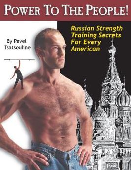 Power to the People!: Russian Strength Training Secrets for Every American - Pavel Tsatsouline - Książki - Dragon Door Publications,U.S. - 9780938045199 - 5 stycznia 2000