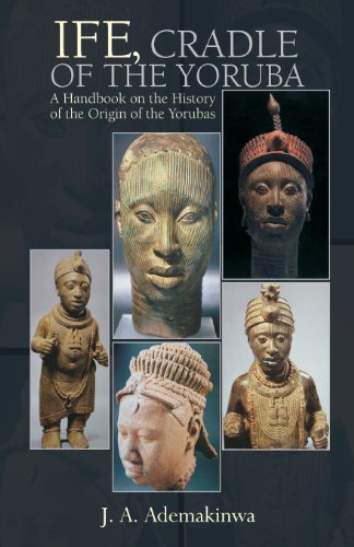 Cover for J A Ademakinwa · Ife, Cradle of the Yoruba (Paperback Bog) [2nd edition] (2013)