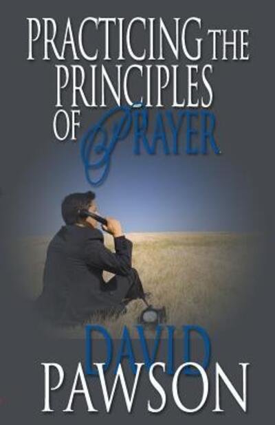 Cover for David Pawson · Practising the Principles of Prayer (Paperback Book) (2008)