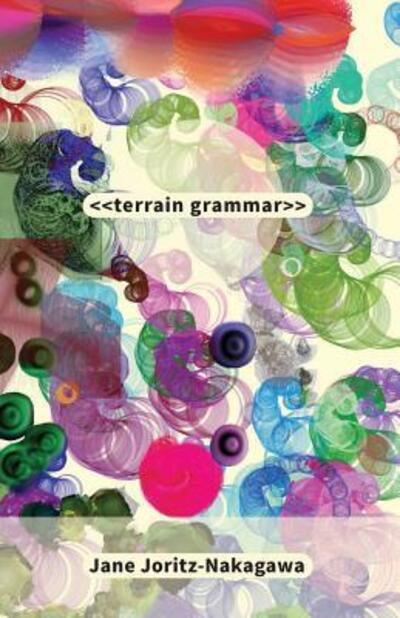 Cover for Jane Joritz-Nakagawa · Terrain Grammar (Paperback Book) (2018)