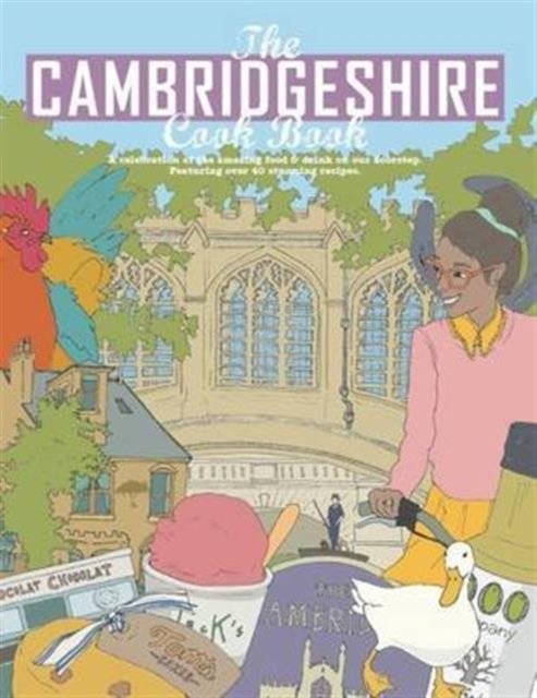 Cover for Carlton Reid · The Cambridgeshire Cook Book: A Celebration of the Amazing Food &amp; Drink on Our Doorstep - Get Stuck in (Paperback Book) (2015)