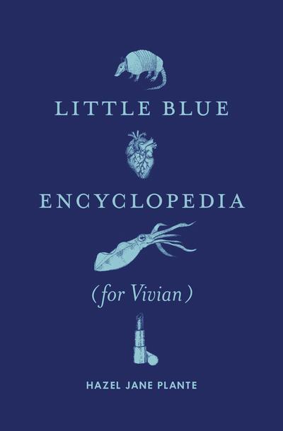 Cover for Hazel Jane Plante · Little Blue Encyclopedia (for Vivian) (Paperback Book) (2019)