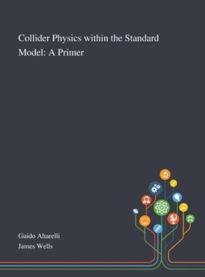 Cover for Guido Altarelli · Collider Physics Within the Standard Model (Hardcover Book) (2020)