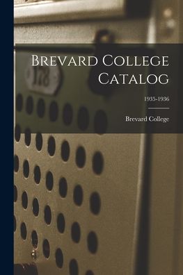 Cover for Brevard College · Brevard College Catalog; 1935-1936 (Taschenbuch) (2021)