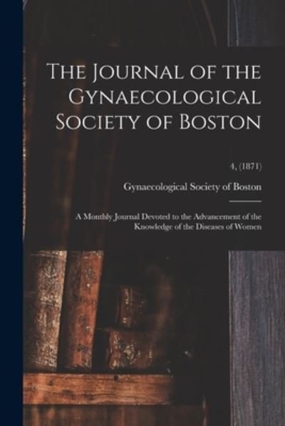 Cover for Gynaecological Society of Boston · The Journal of the Gynaecological Society of Boston (Paperback Book) (2021)