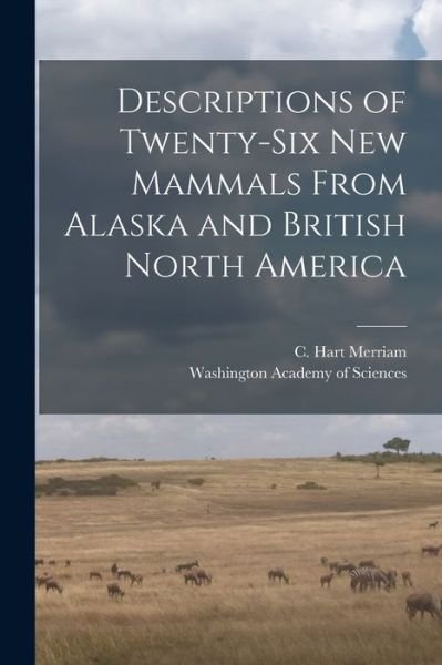 Cover for C Hart (Clinton Hart) 1855 Merriam · Descriptions of Twenty-six New Mammals From Alaska and British North America [microform] (Paperback Bog) (2021)