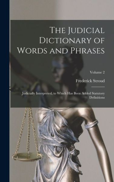 Cover for Frederick Stroud · Judicial Dictionary of Words and Phrases (Book) (2022)