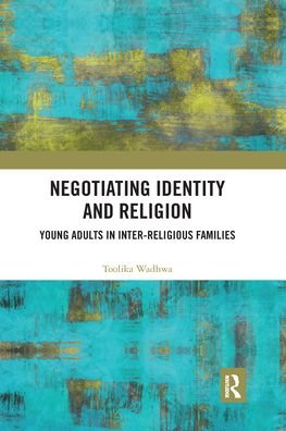 Cover for Toolika Wadhwa · Negotiating Identity and Religion: Young Adults in Inter-religious Families (Paperback Book) (2021)