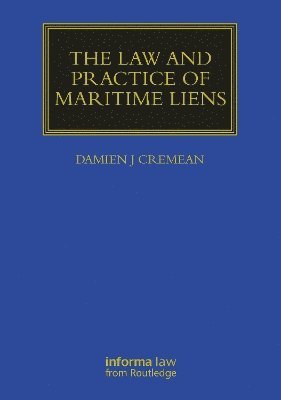 Cover for Damien J Cremean · The Law and Practice of Maritime Liens - Maritime and Transport Law Library (Hardcover Book) (2025)