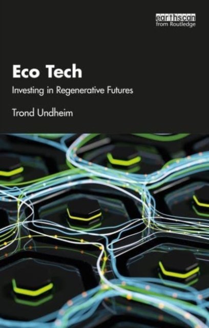 Cover for Trond Undheim · Eco Tech: Investing in Regenerative Futures (Paperback Book) (2023)