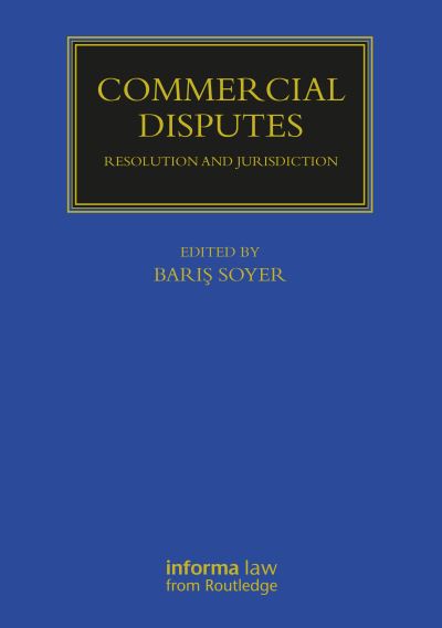 Commercial Disputes: Resolution and Jurisdiction - Maritime and Transport Law Library -  - Książki - Taylor & Francis Ltd - 9781032726199 - 16 grudnia 2024