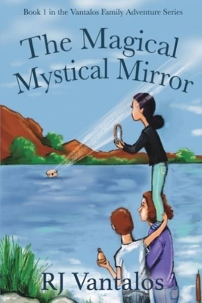 Cover for Rj Vantalos · The Magical Mystical Mirror (Taschenbuch) (2024)