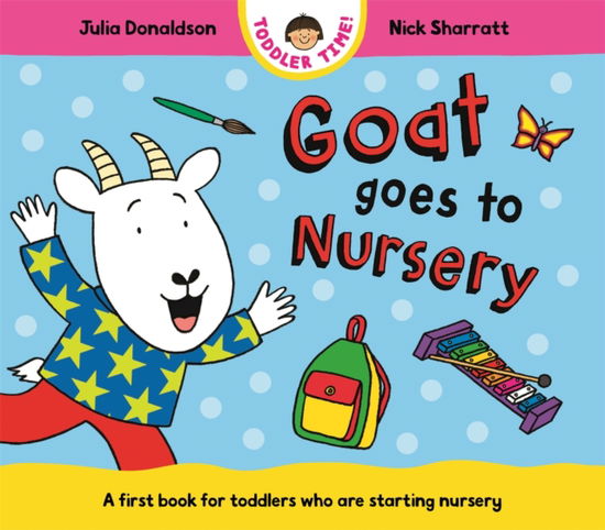 Cover for Julia Donaldson · Goat Goes to Nursery - Toddler Time (Board book) (2025)