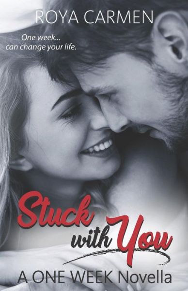 Stuck with You - Roya Carmen - Books - Independently Published - 9781073556199 - June 12, 2019