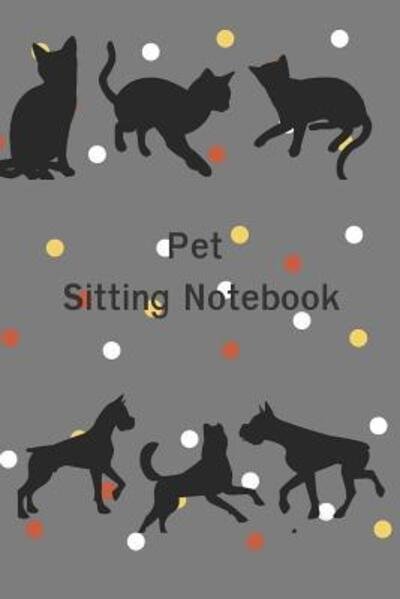 Cover for Hidden Valley Press · Pet Sitting Notebook (Taschenbuch) (2019)