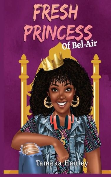 Cover for Tameka S Hanley · Fresh Princess Of Bel Air (Hardcover Book) (2021)