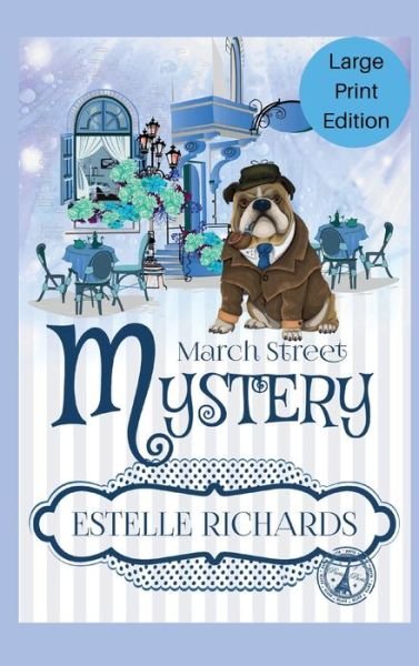 Cover for Estelle Richards · March Street Cozy Mysteries Omnibus, Large Print Edition (Hardcover Book) (2020)