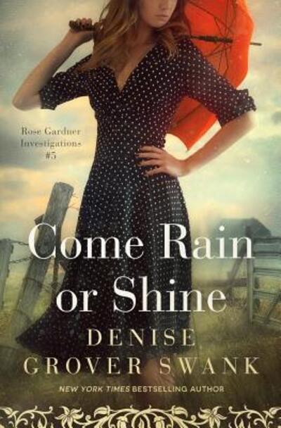 Cover for Denise Grover Swank · Come Rain or Shine Rose Gardner Investigations #5 (Paperback Book) (2019)