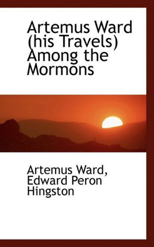 Cover for Artemus Ward · Artemus Ward (His Travels) Among the Mormons (Paperback Book) (2009)