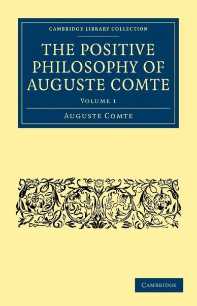 Cover for Auguste Comte · The Positive Philosophy of Auguste Comte - Cambridge Library Collection - Science and Religion (Taschenbuch) (2009)