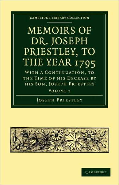 Cover for Joseph Priestley · Memoirs of Dr. Joseph Priestley - Cambridge Library Collection - Physical  Sciences (Paperback Book) (2010)