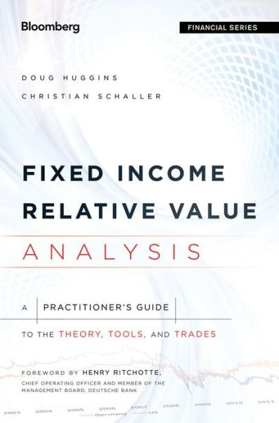 Cover for Doug Huggins · Fixed Income Relative Value Analysis, + Website: A Practitioners Guide to the Theory, Tools, and Trades - Bloomberg Financial (Hardcover Book) (2013)