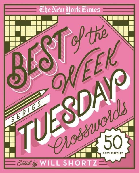 Cover for Will Shortz · The New York Times Best of the Week Series: Tuesday Crosswords: 50 Easy Puzzles (Spiralbok) (2017)
