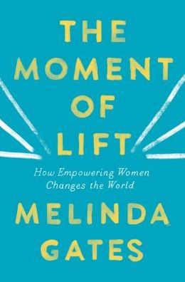 Cover for Melinda Gates · The Moment of Lift: How Empowering Women Changes the World (Paperback Book) (2019)