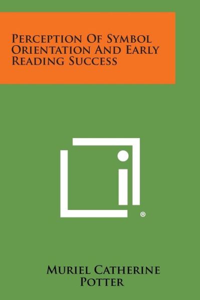 Cover for Muriel Catherine Potter · Perception of Symbol Orientation and Early Reading Success (Paperback Book) (2013)