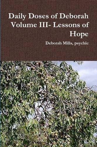 Cover for Psychic Deborah Mills · Daily Doses of Deborah Volume Iii- Lessons of Hope (Paperback Bog) (2014)