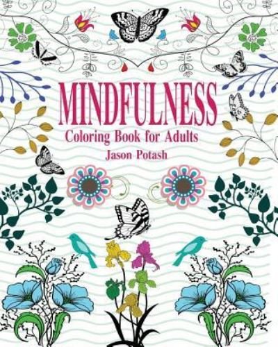 Cover for Jason Potash · Mindfulness Coloring Book for Adults (Paperback Book) (2016)