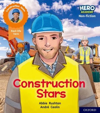 Cover for Abbie Rushton · Hero Academy Non-fiction: Oxford Level 6, Orange Book Band: Construction Stars - Hero Academy Non-fiction (Paperback Bog) (2021)