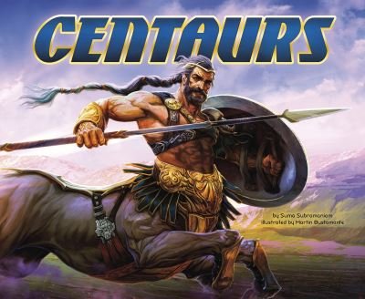 Cover for Suma Subramaniam · Centaurs - Mythical Creatures (Hardcover Book) (2022)