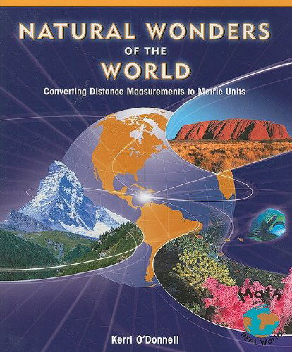 Cover for Kerri O'donnell · Natural Wonders of the World: Converting Distance Measurements to Metric Units (Math for the Real World: Proficiency Plus) (Paperback Book) (2010)