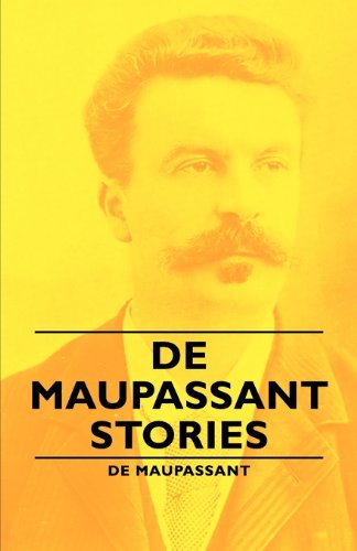 De Maupassant Stories - Guy De Maupassant - Books - Pomona Press - 9781406794199 - 2006