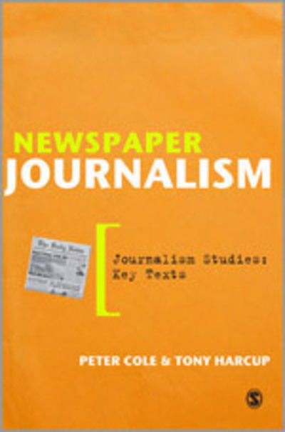 Cover for Peter Cole · Newspaper Journalism - Journalism Studies: Key Texts (Inbunden Bok) (2009)